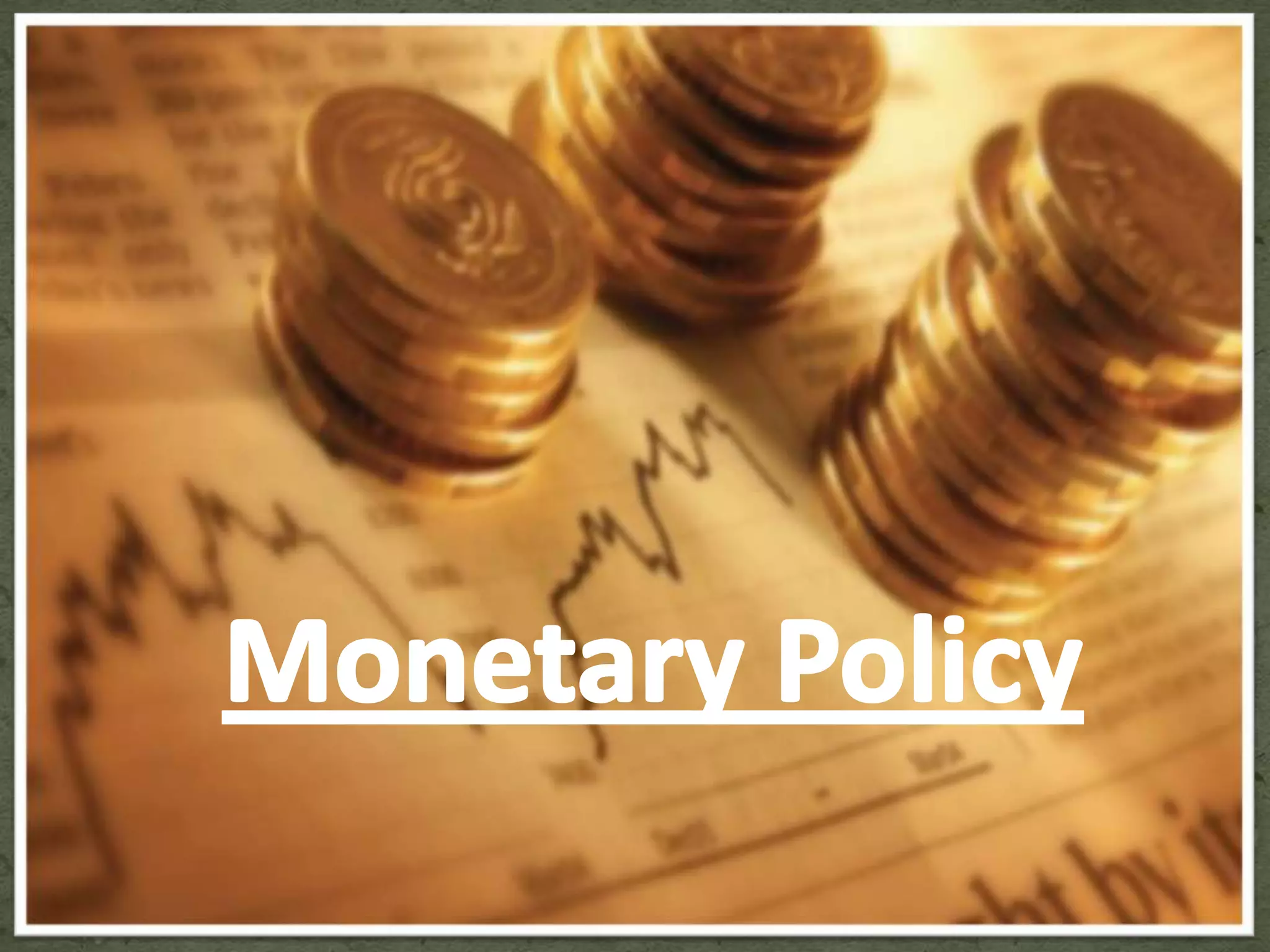 Monetary Policy 