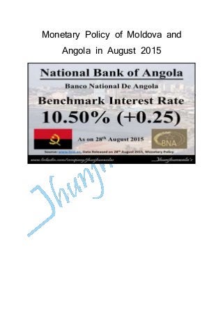 Monetary Policy of Moldova and
Angola in August 2015
 