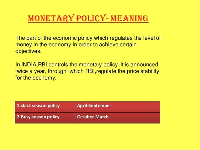 objectives of monetary policy of rbi Monetary policy is concerned with the changes in the supply of money and credit it refers to the policy measures undertaken by the government or the central bank to. objectives of monetary policy of rbi Monetary policy is concerned with the changes in the supply of money and credit it refers to the policy measures undertaken by the government or the central bank to.