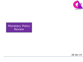 Monetary Policy
Review
28 Jan 14
 