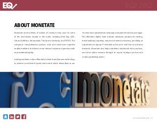 eq2 2012


About Monetate
Monetate drives billions of dollars of revenue every year for some      16 times more optimizati...