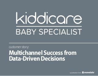 a publication from
customer story:
MultichannelSuccessfrom
Data-DrivenDecisions
 