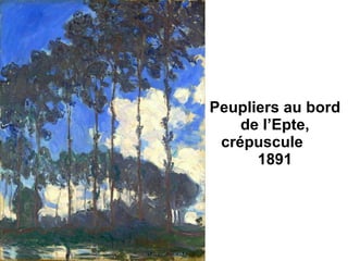 Peupliers au bord de l’Epte, crépuscule  1891 