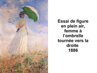 Essai de figure en plein air, femme à l’ombrelle tournée vers la droite  1886 
