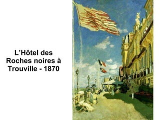 L’Hôtel des Roches noires à Trouville - 1870 