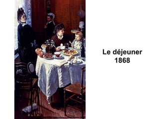 Le déjeuner
   1868
 