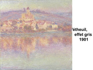 Vétheuil,
  effet gris
     1901
 