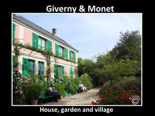 Giverny & Monet




House, garden and village
 
