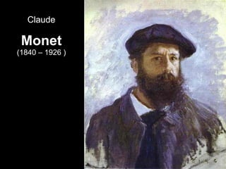 Monet (1840 – 1926 ) ,[object Object]