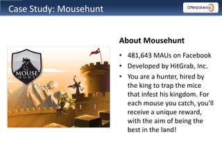 Case Study: Mousehunt

                                         Social websites
                        About Mousehunt  M...