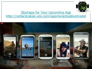 Startapp for Your Upcoming App
http://willardcaban.wix.com/appmonetizationmodel
 