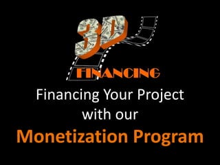 Financing Your Project with our Monetization Program 