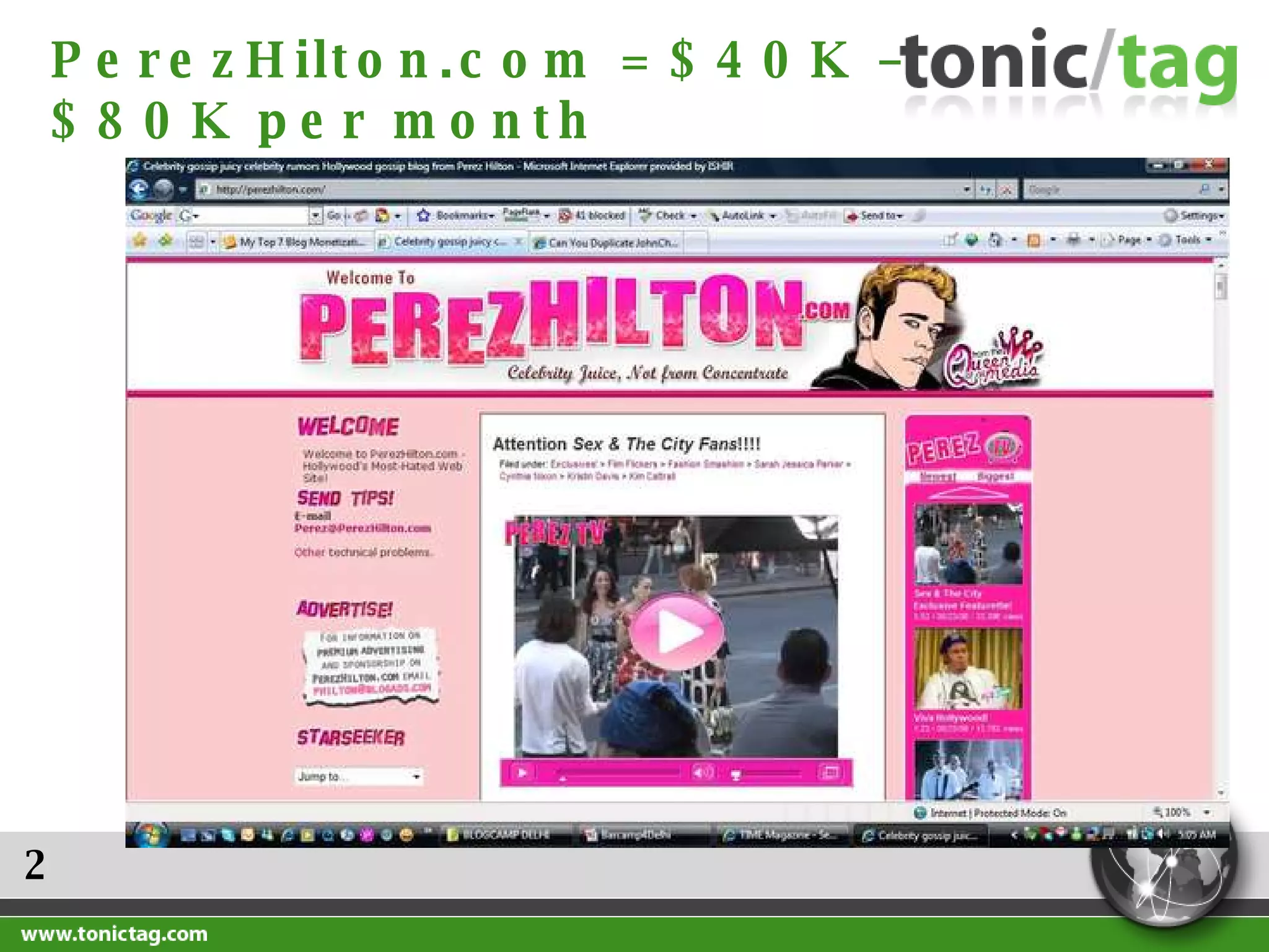 2 PerezHilton.com = $40K –$80K per month  