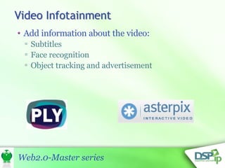 Add information about the video: Subtitles Face recognition Object tracking and advertisement 