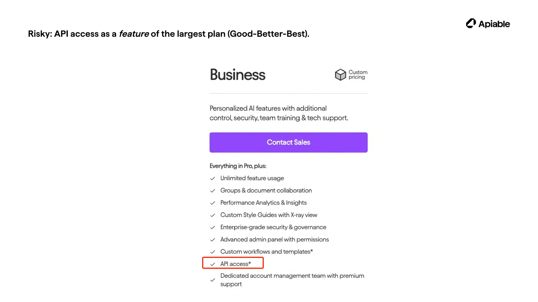 Risky: API access as a feature of the largest plan (Good-Better-Best).
 