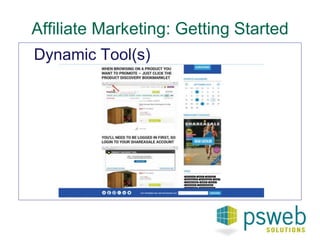 Affiliate Marketing: Getting Started 
Dynamic Tool(s) 
 