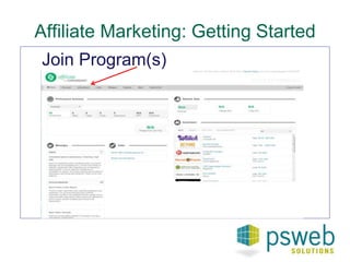 Affiliate Marketing: Getting Started 
Join Program(s) 
 
