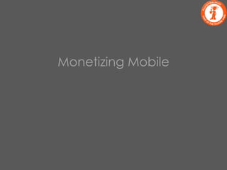 Monetizing Mobile