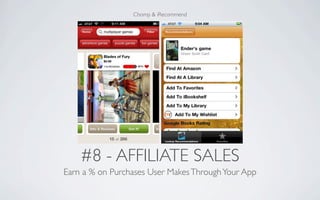 Chomp & iRecommend




    #8 - AFFILIATE SALES
Earn a % on Purchases User Makes Through Your App
 