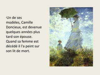 Un de ses
•


modèles, Camille
Doncieux, est devenue
quelques années plus
tard son épouse.
Quand sa femme est
décédé il l'a peint sur
son lit de mort.
 
