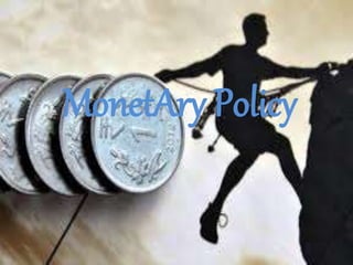 MonetAry Policy
 