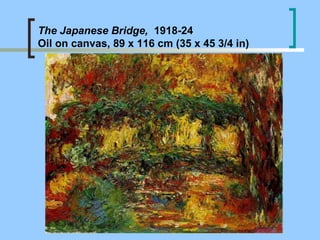 The Japanese Bridge,  1918-24  Oil on canvas, 89 x 116 cm (35 x 45 3/4 in) 