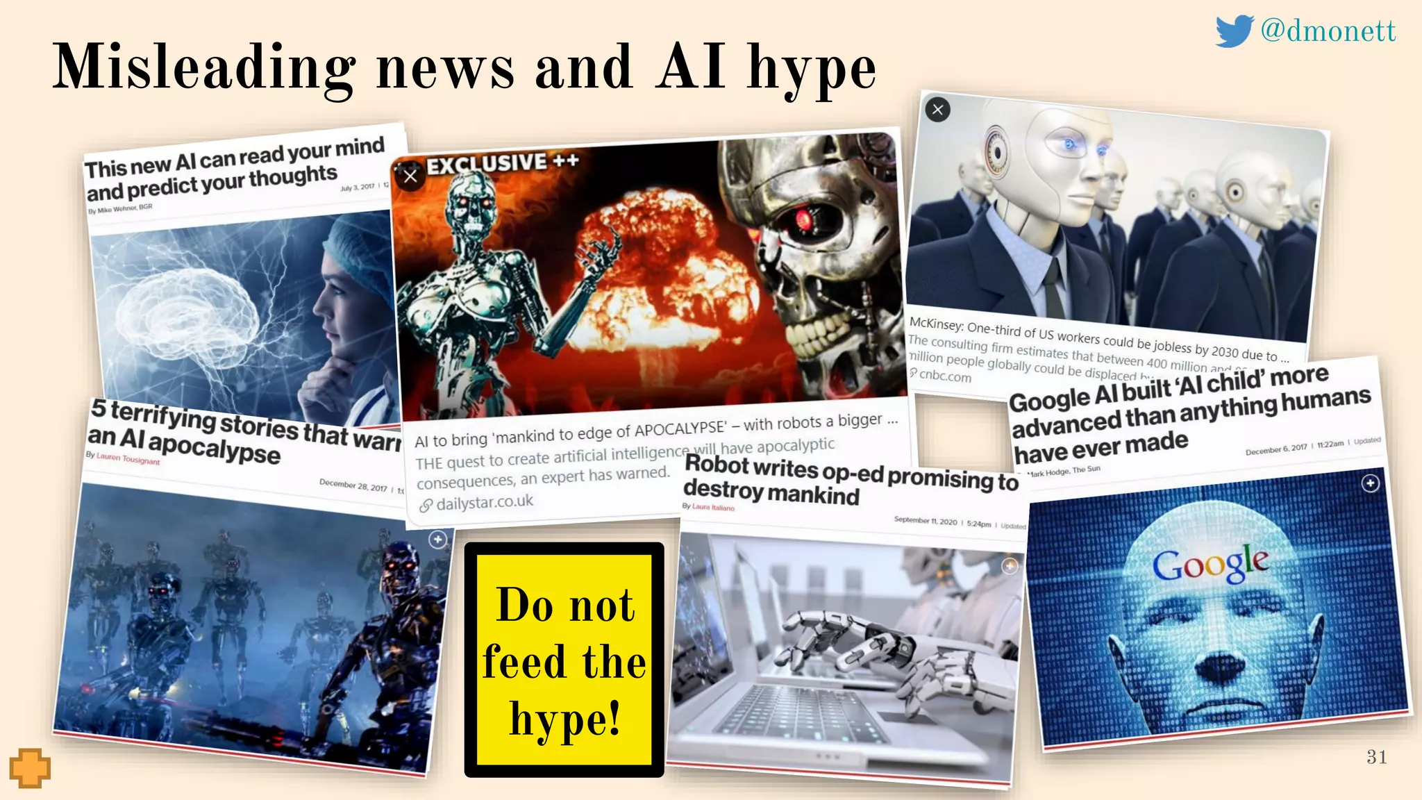 31
Misleading news and AI hype
Do not
feed the
hype!
@dmonett
 