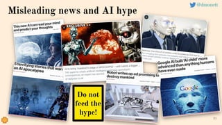 31
Misleading news and AI hype
Do not
feed the
hype!
@dmonett
 