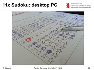 D. Monett
11x Sudoku: desktop PC
29Berlin, Germany, April 16-17, 2015
 