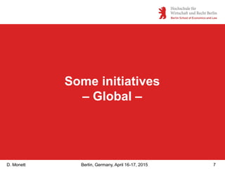 D. Monett 7Berlin, Germany, April 16-17, 2015
Some initiatives
– Global –
 