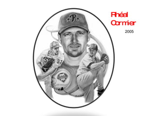 Rhéal Cormier 2005 