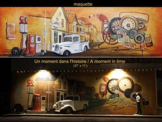 Un moment dans l'histoire / A moment in time  (37’ x 11’) maquette 