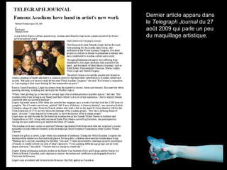 Dernier article apparu dans le  Telegraph Journal  du 27 août 2009 qui parle un peu du maquillage artistique. 