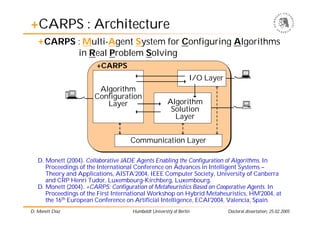 +CARPS : Architecture
   +CARPS : Multi-Agent System for Configuring Algorithms
                  in Real Problem Solving
...