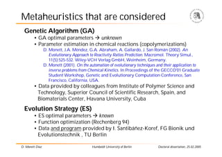 Metaheuristics that are considered
  Genetic Algorithm (GA)
        • GA optimal parameters  unknown
        • Parameter ...