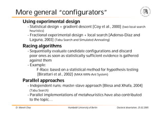More general “configurators”
      Using experimental design
           - Statistical design + gradient descent [Coy et al...