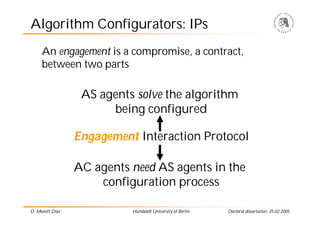 Algorithm Configurators: IPs
     An engagement is a compromise, a contract,
     between two parts

                  AS ...