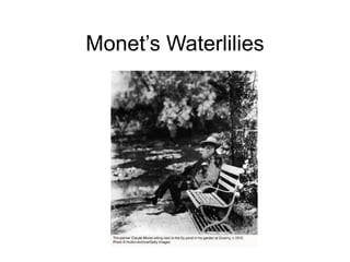 Monet’s Waterlilies
 