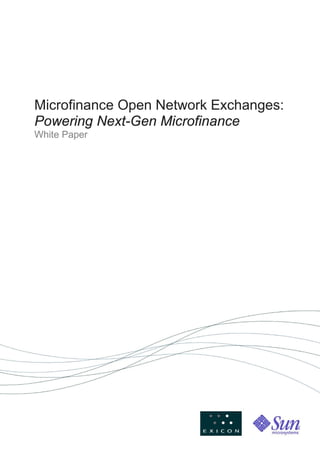 Microfinance Open Network Exchanges:
Powering Next-Gen Microfinance
White Paper
 