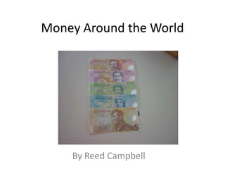 Money Around the World By Reed Campbell 