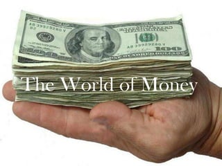The World of Money
 