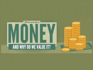 What Exactly Is Money & Why Do We Value It