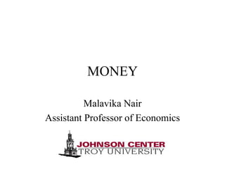 MONEY
Malavika Nair
Assistant Professor of Economics
 
