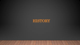 HISTORY
 