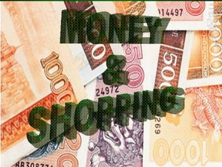 MONEY  & SHOPPING 