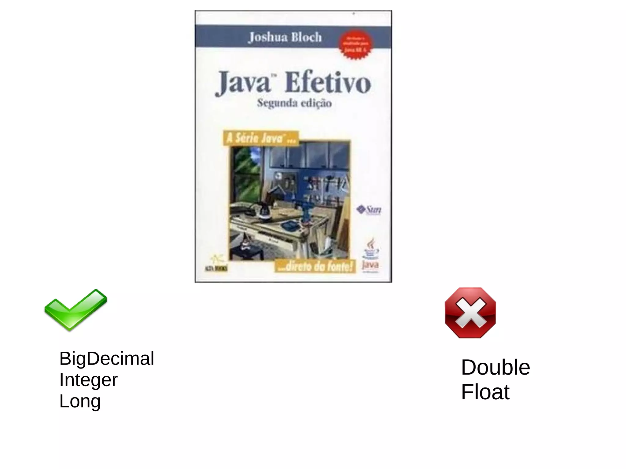 Double
Float
BigDecimal
Integer
Long
 