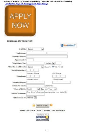 money in advance Up to 1000 Australia Pay Day Loans, Get Help for the Shocking.
Low Monthly Payment, Fast Approval! Apply Today!
1/2
 