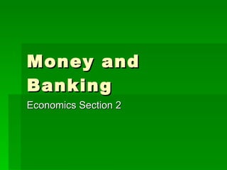 Money and Banking Economics Section 2 