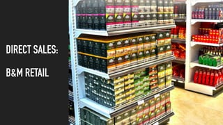DIRECT SALES:
B&M RETAIL
 