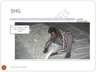 SHG
MAHENDRA PAREEK22
 
